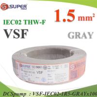 100 เมตร สายไฟ คอนโทรล VSF THW-F 60227 IEC02 ทองแดงฝอย สายอ่อน ฉนวนพีวีซี 1.5 Sq.mm. สีเทา รุ่น VSF-IEC02-1R5-GRAYx100m