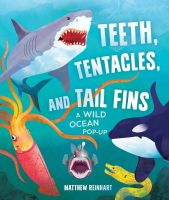 หนังสืออังกฤษใหม่ Teeth, Tentacles, and Tail Fins (Reinhart Pop-Up Studio) : A Wild Ocean Pop-Up (Reinhart Pop-up Studio) [Hardcover]