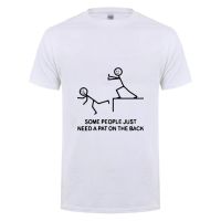 2023 New SOME PEOPLE JUST NEED A PAT ON THE BACK Inspirational Phrase Design Sketch Funny T Shirt 2020 new mens cotton top white Valentines Day gift