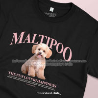 เสื้อยืดสกรีนลายน้องหมา Maltipoo มอลติพู [Classic Cotton 100% by Oversized Club]