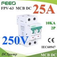 เบรกเกอร์ DC 250V 25A 2Pole เบรกเกอร์ไฟฟ้า FEEO โซลาร์เซลล์ MCB รุ่น FPV-250VDC-25A