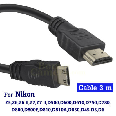 สาย HDMI ยาว 3m ต่อกล้องนิคอน Z5,Z6,Z6 II,Z7,Z7 II,D500,D600,D610,D750,D780,D800,D800E,D810,D810A,D850,D4S,D5,D6 เข้ากับ HD TV,Monitor,Projector cable for Nikon