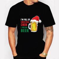 Im Full of Christmas Cheer I Men Beer Funny Male Ladie T-shirt Casual Basis O-collar Black Shirt Short Sleeve T-shirt Drop Ship Pipe Fittings Accesso