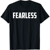 ผ้าฝ้ายแท้เสื้อยืดแขนสั้น พิมพ์ลายคําคม Fearless ของแท้ ระดับพรีเมี่ยม แฟชั่นสําหรับผู้ชาย และผู้หญิงS-4XL  RVOA