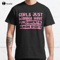 Just Wanna Have Fundamental Human Rights Classic T-Shirt White Shirts For Men Fashion Tshirt Summer Xs-5Xl Custom Gift New