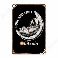 Hodl And Chill นักบินอวกาศตลกบนดวงจันทร์ Bitcoin ป้ายโลหะถ้ำบาร์งานเลี้ยงในคลับแผ่นโลหะประดับผนังย้อนยุคโปสเตอร์ป้ายดีบุก