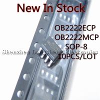 OB2222ECP 10ชิ้น/ล็อตชิป OB2222 OB2222MCP SOP-8 SMD การจัดการพลังงานใหม่ในสต็อก100%