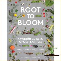 พร้อมส่ง *** Root to Bloom : A Modern Guide to Whole Plant Use [Hardcover] หนังสือภาษาอังกฤษมือ1 (ใหม่) พร้อมส่ง