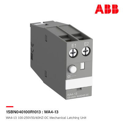 ABB : WA4-13 100-250V50/60HZ-DC Mechanical Latching Unit รหัส WA4-13 : 1SBN040100R1013 เอบีบี