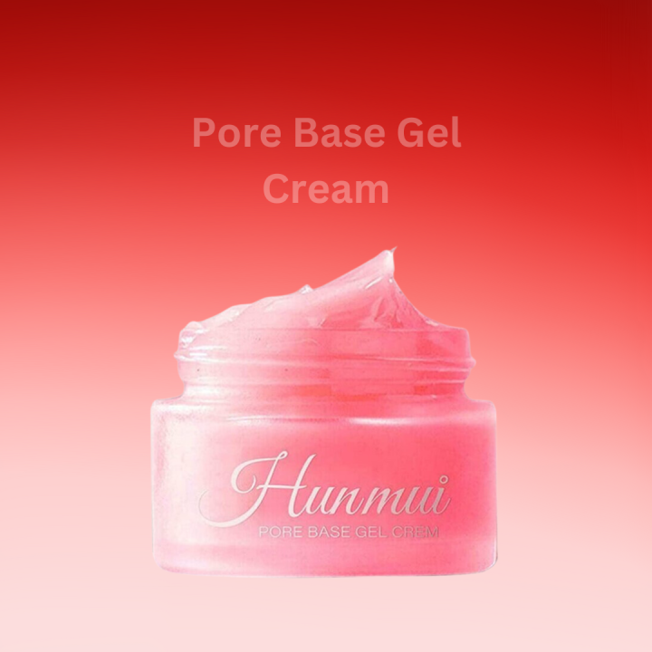 ORIGINAL HUNMUI Pore base gel cream Moisturizing Shrinking Pores Makeup ...