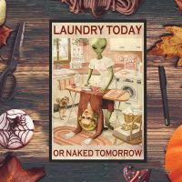 Laundry Today Or Naked Tomorrow Poster Funny Alien Print Laundry Room Signs Bathroom Poster Bathroom Wall Art Home Decoration