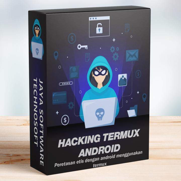 Hacking Packed Termux Panduan Penetrasi Melalui Android Lazada Indonesia