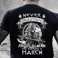 【Boutique Tshirt】 gildan 100% cotton men tshirt Never Underestimate An INS tshirt Old Who Was Born In March best gift