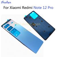 ประตูแบตเตอรี่ฝาหลังใหม่เหมาะสำหรับ Xiaomi Redmi Note 12 Pro ซ่อมแซมชิ้นส่วนสำหรับ Redmi Note12 Pro ฝาหลังหุ้มเครื่อง