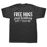 Novelty Awesome Free Hugs Just Kidding Dont Touch Me T Shirts Streetwear Short Sleeve Birthday Gifts Summer Style T shirt Men XS-6XL