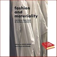 make us grow,! Fashion and Materiality : Cultural Practices in Global Contexts [Hardcover]หนังสือภาษาอังกฤษมือ1(New) ส่งจากไทย