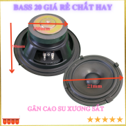 Loa bát 20 loa bát 2 tấc gân cao su từ 100 công suất 200w bát căng gia 1