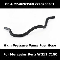 A00 00 Fuel Hose to High Pressure Pump For Benz W213 C180 GLK200 GLK250 Car Accessories Fuel