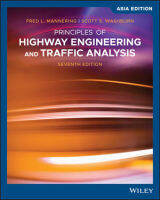 Principles of Highway Engineering and Traffic Analysis, 7th Edition, Asia Edition Fred L. Mannering, Scott S. Washburn