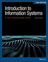 Introduction to Information Systems, 8th Edition, Asia Edition R. Kelly Rainer, Casey G. Cegielski