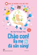 CHÀO CON BA MẸ ĐÃ SẴN SÀNG - TRẦN THỊ HUYÊN THẢO