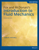 Fluid Mechanics, 10th Asia Edition Robert W. Fox, Alan T. McDonald, John W. Mitchell