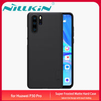 Original Nillkin เคสโทรศัพท์ Huawei P30 Pro Case Super Frosted Shield Hardcase Matte Back Cover Casing