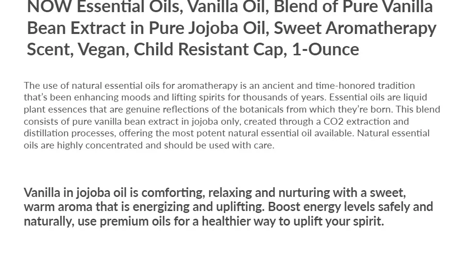  NOW Essential Oils, Vanilla Oil, Blend of Pure Vanilla Bean  Extract in Pure Jojoba Oil, Sweet Aromatherapy Scent, Vegan, Child  Resistant Cap, 1-Ounce : Health & Household