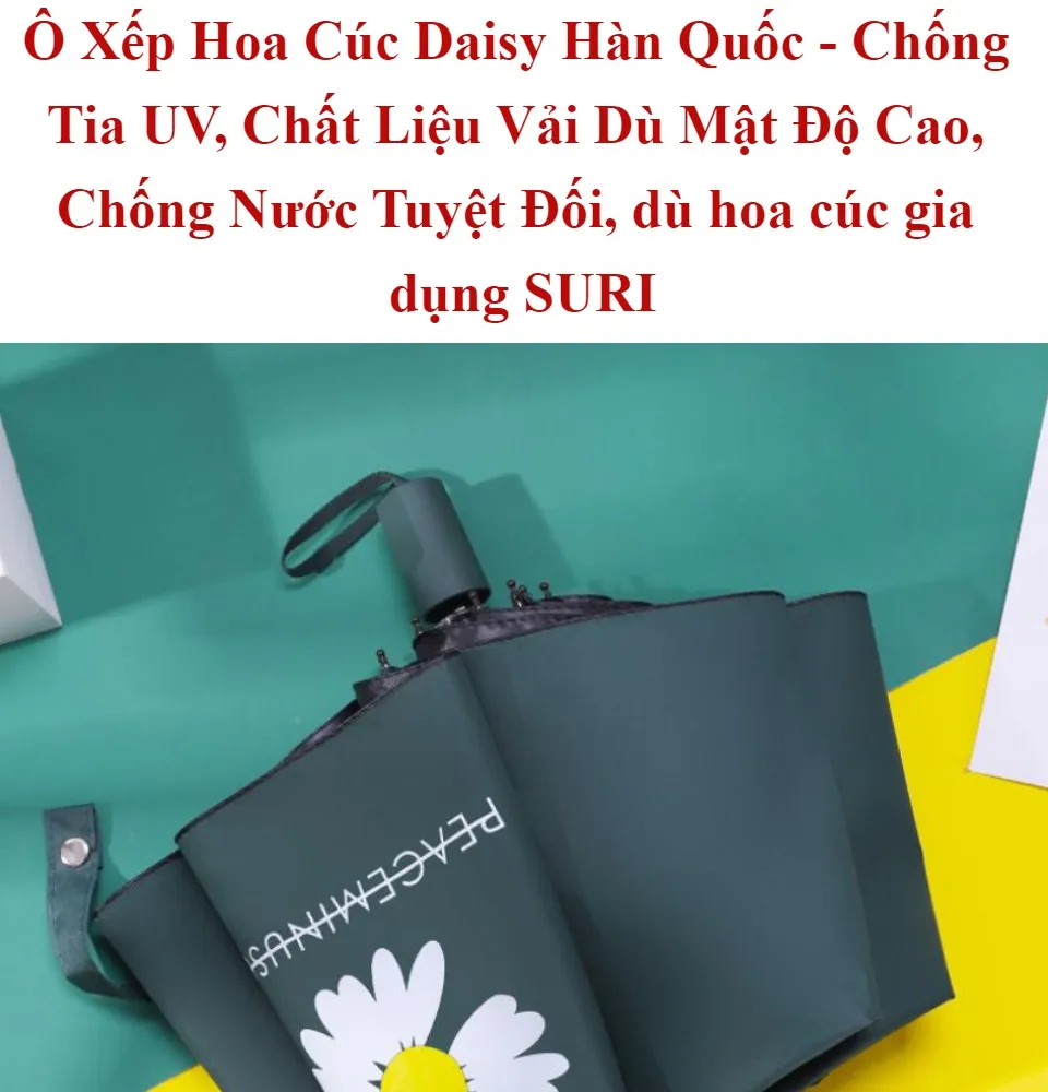 Ô Xếp Hoa Cúc Daisy Hàn Quốc - Chống Tia UV, Chất Liệu Vải Dù Mật Độ Cao, Chống Nước Tuyệt Đối, dù hoa cúc gia dụng SURI | Lazada.vn Ô Xếp Hoa Cúc Daisy Hàn Quốc - Chống Tia Uv, Chất Liệu Vải Dù Mật Độ Cao, Chống Nước Tuyệt Đối, Dù Hoa Cúc Gia Dụng Suri | Lazada.Vn
