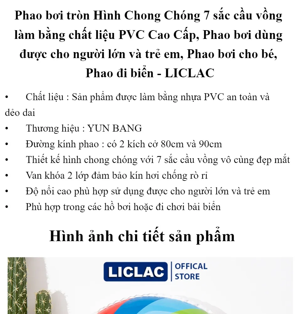 Hỡi những người yêu mê bơi lội, hãy đến và chiêm ngưỡng chiếc phao bơi tròn hình chong chóng 7 sắc cầu vồng đầy màu sắc này. Với thiết kế tinh xảo, chắc chắn sẽ làm say mê lòng các bạn. Hãy cùng nhau tận hưởng những giây phút tuyệt vời trên bể bơi.