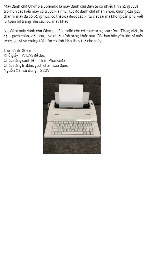 Bạn đang tìm kiếm một máy đánh chữ chất lượng cao cho công việc của mình? Hãy cân nhắc đến Olympia Spendid - một chiếc máy đánh chữ nổi tiếng với độ bền, chất lượng và thiết kế đẹp mắt. Với một chiếc Olympia Spendid trong tay, bạn sẽ có thể viết tài liệu, ghi chép và sáng tác một cách dễ dàng và thoải mái.
