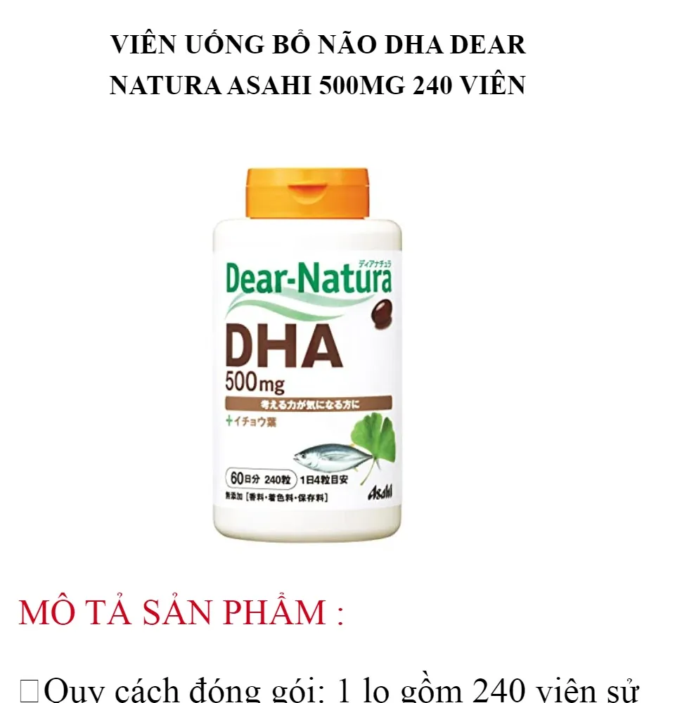 VIÊN UỐNG BỔ NÃO DHA DEAR NATURA ASAHI 500MG 240 VIÊN SỬ DỤNG 2 THÁNG |  