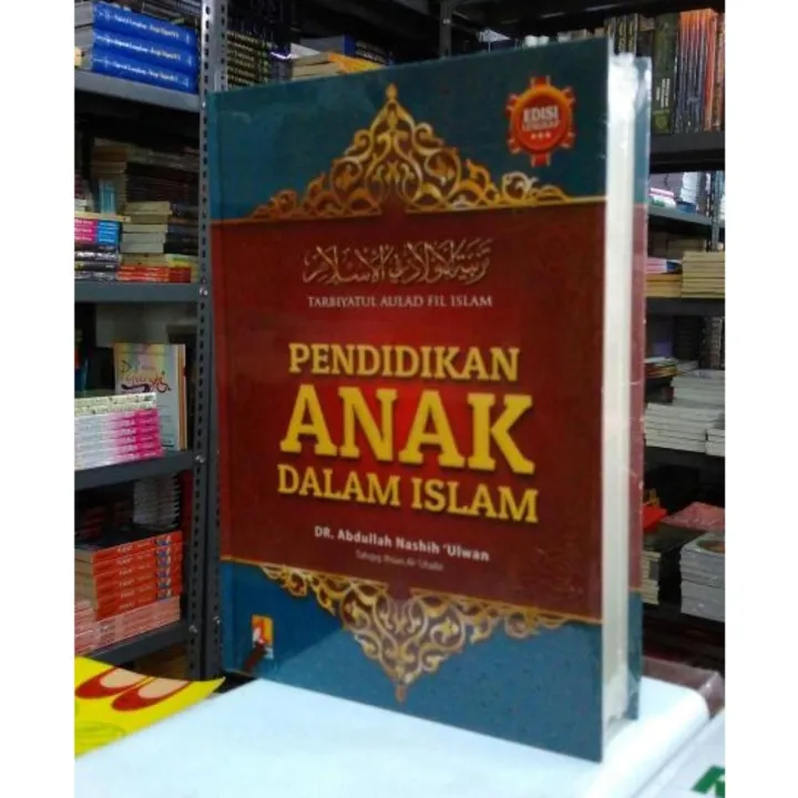 buku Pendidikan Anak Dalam Islam - DR. Abdullah Nashih 'Ulwan | Lazada ...