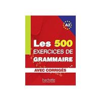 Les 500 Exercices De Grammaire A2 Livre + Corrigés Intégrés 9782011554352 (นำเข้าของแท้100%)