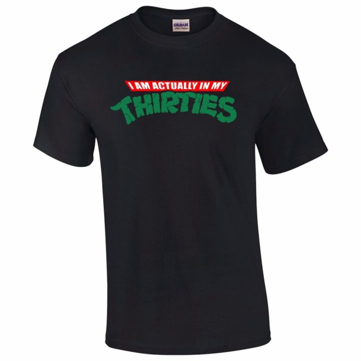 Gildan Brand Ninja Turtles Parody I Am Actually In My Thirties Design ...