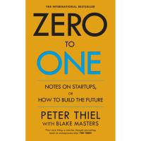 ZERO TO ONE: NOTES ON START UPS OR HOW TO BUILD THE FUTURE